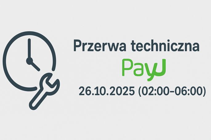 Planowana przerwa techniczna PayU – 26 października 2025